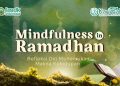 Temukan Makna Kehidupan di Bulan Suci, Kajian Ramadhan Ilmiah Muslimah FMDKI Segera Hadir dengan Tema Mindfulness!